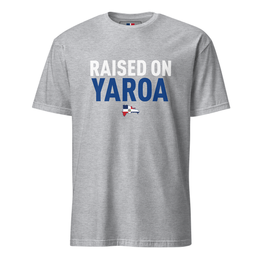 Raised on Yaroa Unisex Dominican T-Shirt