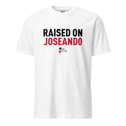 Raised on Joseando Unisex Dominican T-Shirt