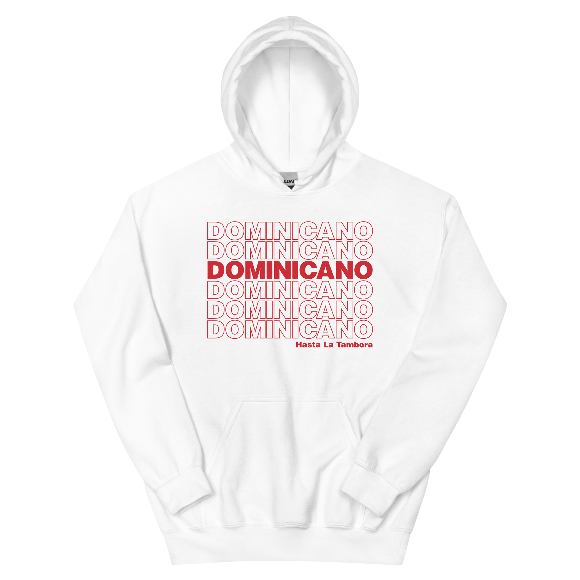 Dominicano Hasta La Tambora Hoodie  - 2020 - DominicanGirlfriend.com - Frases Dominicanas - República Dominicana Lifestyle Graphic T-Shirts Streetwear & Accessories - New York - Bronx - Washington Heights - Miami - Florida - Boca Chica - USA - Dominican Clothing