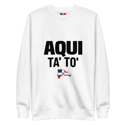 Aqui Ta' To' Unisex Premium Sweatshirt