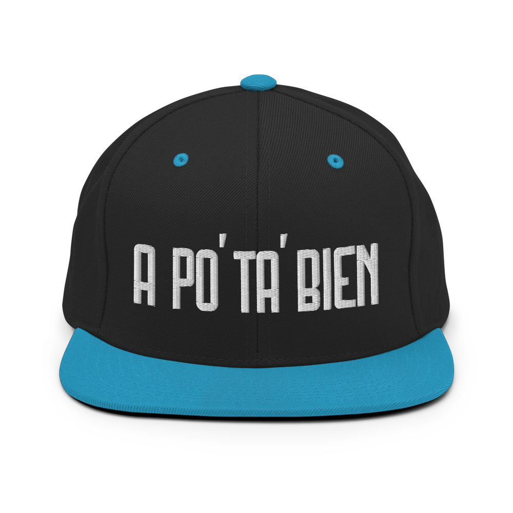 A Po' Ta' Bien Snapback Hat  - 2020 - DominicanGirlfriend.com - Frases Dominicanas - República Dominicana Lifestyle Graphic T-Shirts Streetwear & Accessories - New York - Bronx - Washington Heights - Miami - Florida - Boca Chica - USA - Dominican Clothing