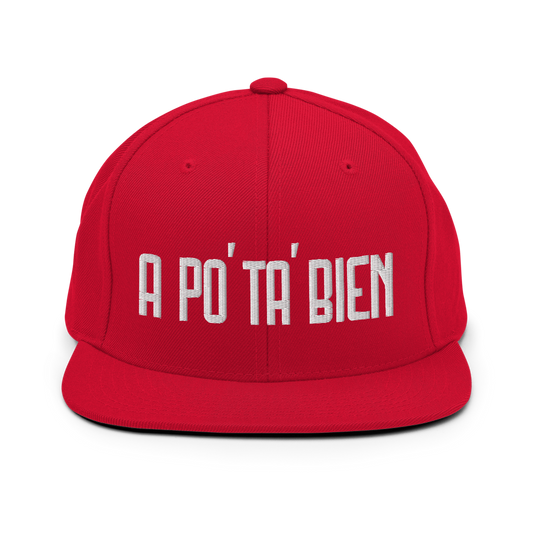 A Po' Ta' Bien Snapback Hat  - 2020 - DominicanGirlfriend.com - Frases Dominicanas - República Dominicana Lifestyle Graphic T-Shirts Streetwear & Accessories - New York - Bronx - Washington Heights - Miami - Florida - Boca Chica - USA - Dominican Clothing