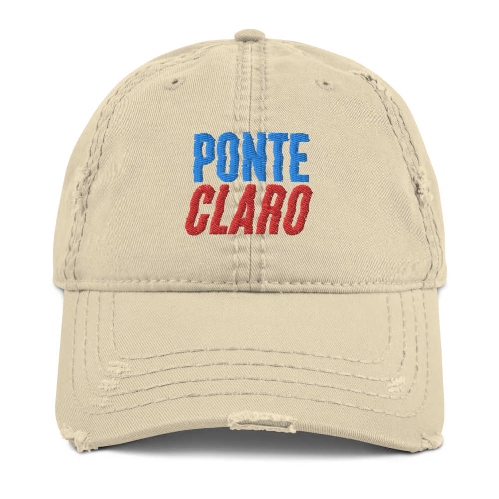 Ponte Claro Distressed Dad Hat  - 2020 - DominicanGirlfriend.com - Frases Dominicanas - República Dominicana Lifestyle Graphic T-Shirts Streetwear & Accessories - New York - Bronx - Washington Heights - Miami - Florida - Boca Chica - USA - Dominican Clothing