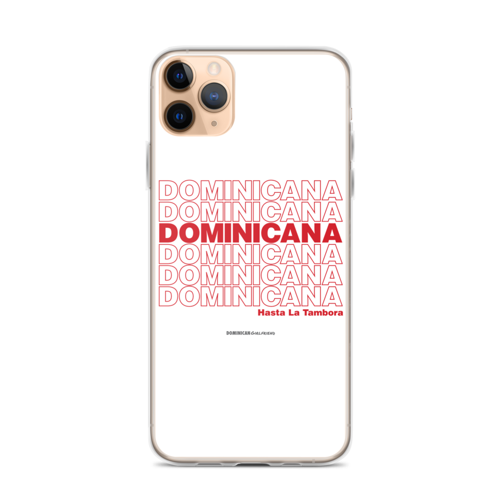 Dominicana Hasta La Tambora iPhone Case  - 2020 - DominicanGirlfriend.com - Frases Dominicanas - República Dominicana Lifestyle Graphic T-Shirts Streetwear & Accessories - New York - Bronx - Washington Heights - Miami - Florida - Boca Chica - USA - Dominican Clothing