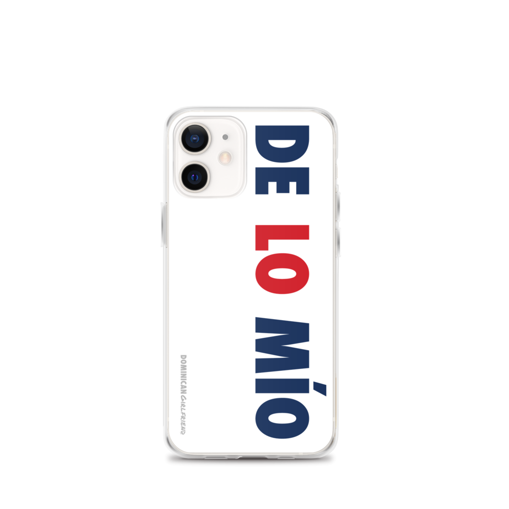 De Lo Mio iPhone Case  - 2020 - DominicanGirlfriend.com - Frases Dominicanas - República Dominicana Lifestyle Graphic T-Shirts Streetwear & Accessories - New York - Bronx - Washington Heights - Miami - Florida - Boca Chica - USA - Dominican Clothing