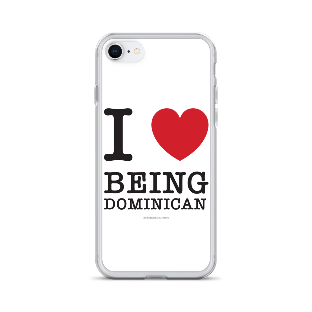 I Love Being Dominican iPhone Case  - 2020 - DominicanGirlfriend.com - Frases Dominicanas - República Dominicana Lifestyle Graphic T-Shirts Streetwear & Accessories - New York - Bronx - Washington Heights - Miami - Florida - Boca Chica - USA - Dominican Clothing