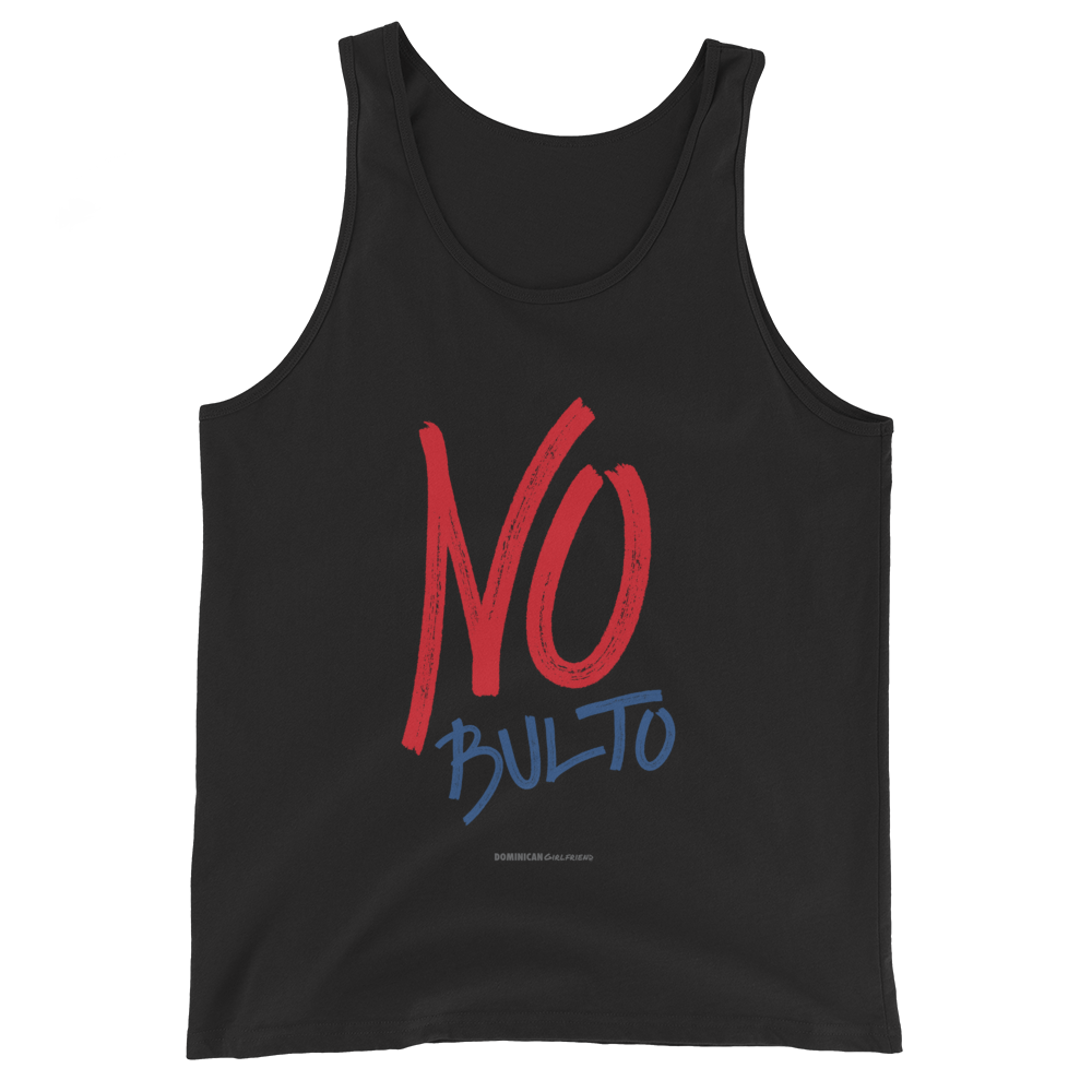 No Bulto Tank Top  - 2020 - DominicanGirlfriend.com - Frases Dominicanas - República Dominicana Lifestyle Graphic T-Shirts Streetwear & Accessories - New York - Bronx - Washington Heights - Miami - Florida - Boca Chica - USA - Dominican Clothing