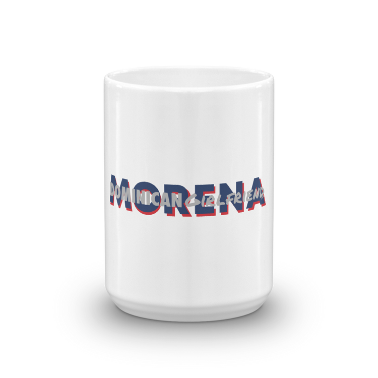 Morena Mug  - 2020 - DominicanGirlfriend.com - Frases Dominicanas - República Dominicana Lifestyle Graphic T-Shirts Streetwear & Accessories - New York - Bronx - Washington Heights - Miami - Florida - Boca Chica - USA - Dominican Clothing