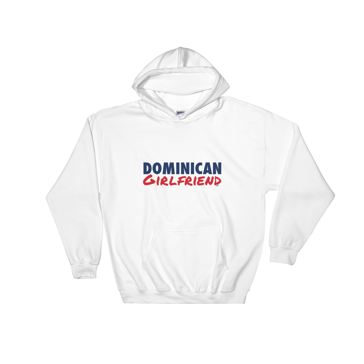 Dominican Girlfriend Hoodie  - 2020 - DominicanGirlfriend.com - Frases Dominicanas - República Dominicana Lifestyle Graphic T-Shirts Streetwear & Accessories - New York - Bronx - Washington Heights - Miami - Florida - Boca Chica - USA - Dominican Clothing