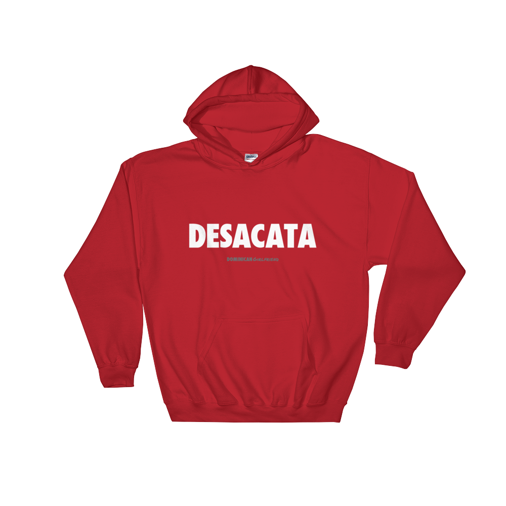 Desacata Hoodie  - 2020 - DominicanGirlfriend.com - Frases Dominicanas - República Dominicana Lifestyle Graphic T-Shirts Streetwear & Accessories - New York - Bronx - Washington Heights - Miami - Florida - Boca Chica - USA - Dominican Clothing