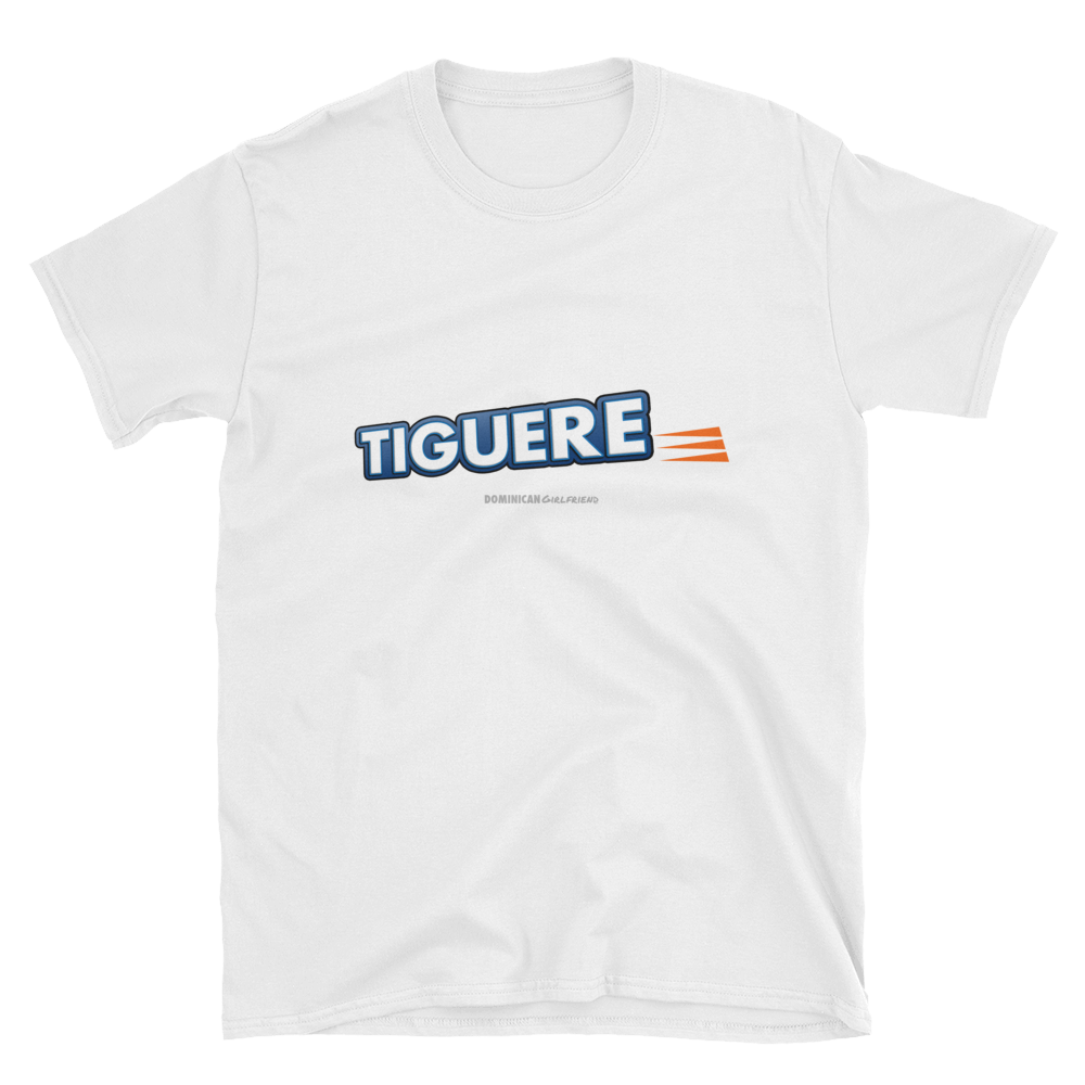 Tiguere T-Shirt  - 2020 - DominicanGirlfriend.com - Frases Dominicanas - República Dominicana Lifestyle Graphic T-Shirts Streetwear & Accessories - New York - Bronx - Washington Heights - Miami - Florida - Boca Chica - USA - Dominican Clothing