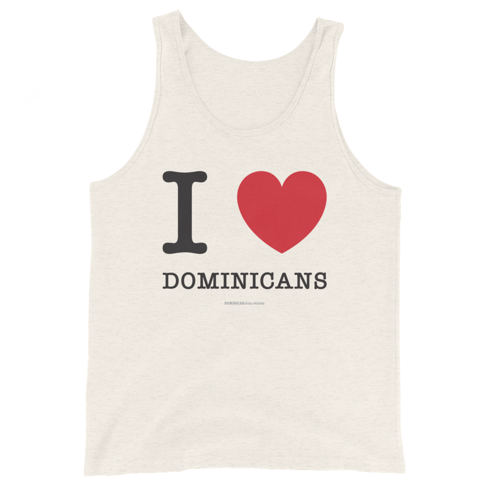 I Love Dominicans Unisex Tank Top  - 2020 - DominicanGirlfriend.com - Frases Dominicanas - República Dominicana Lifestyle Graphic T-Shirts Streetwear & Accessories - New York - Bronx - Washington Heights - Miami - Florida - Boca Chica - USA - Dominican Clothing