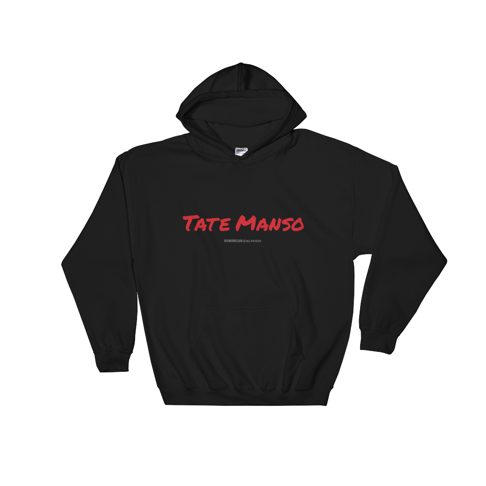 Tate Manso Unisex Hoodie  - 2020 - DominicanGirlfriend.com - Frases Dominicanas - República Dominicana Lifestyle Graphic T-Shirts Streetwear & Accessories - New York - Bronx - Washington Heights - Miami - Florida - Boca Chica - USA - Dominican Clothing
