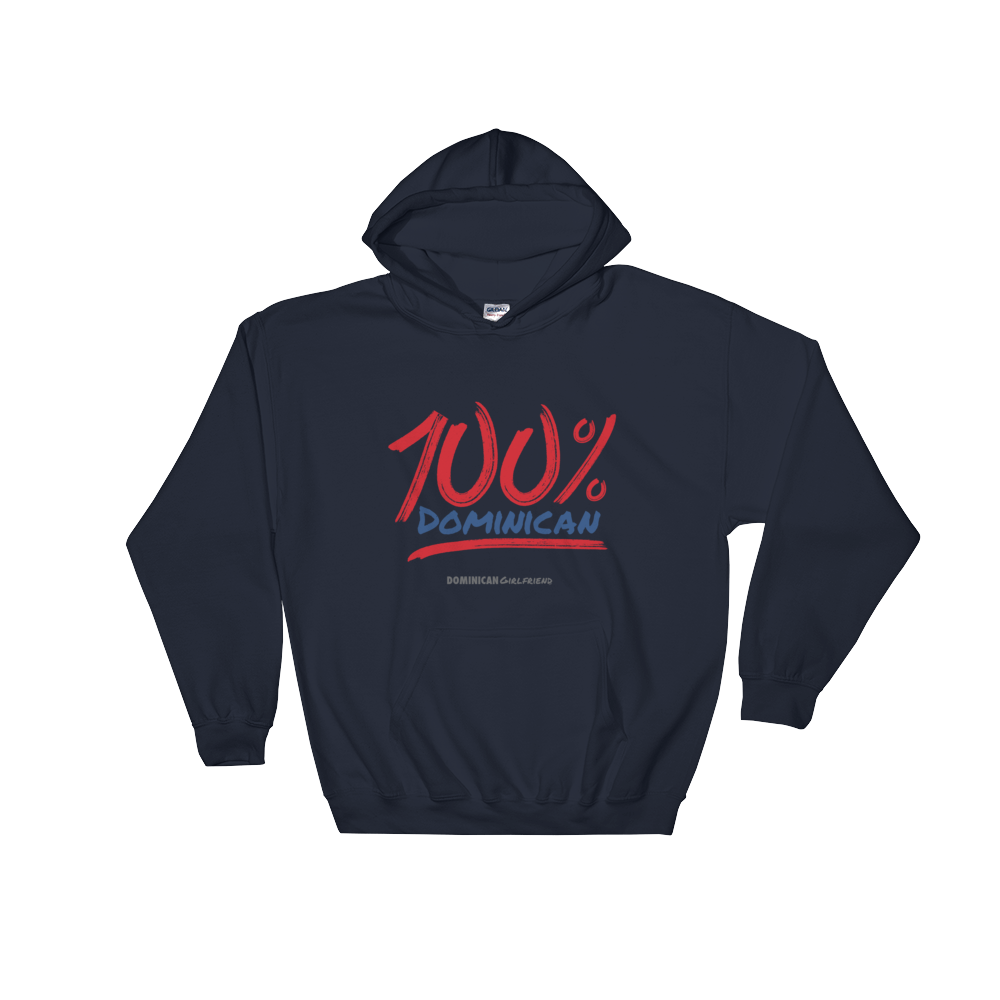 100% Dominican Unisex Hoodie  - 2020 - DominicanGirlfriend.com - Frases Dominicanas - República Dominicana Lifestyle Graphic T-Shirts Streetwear & Accessories - New York - Bronx - Washington Heights - Miami - Florida - Boca Chica - USA - Dominican Clothing