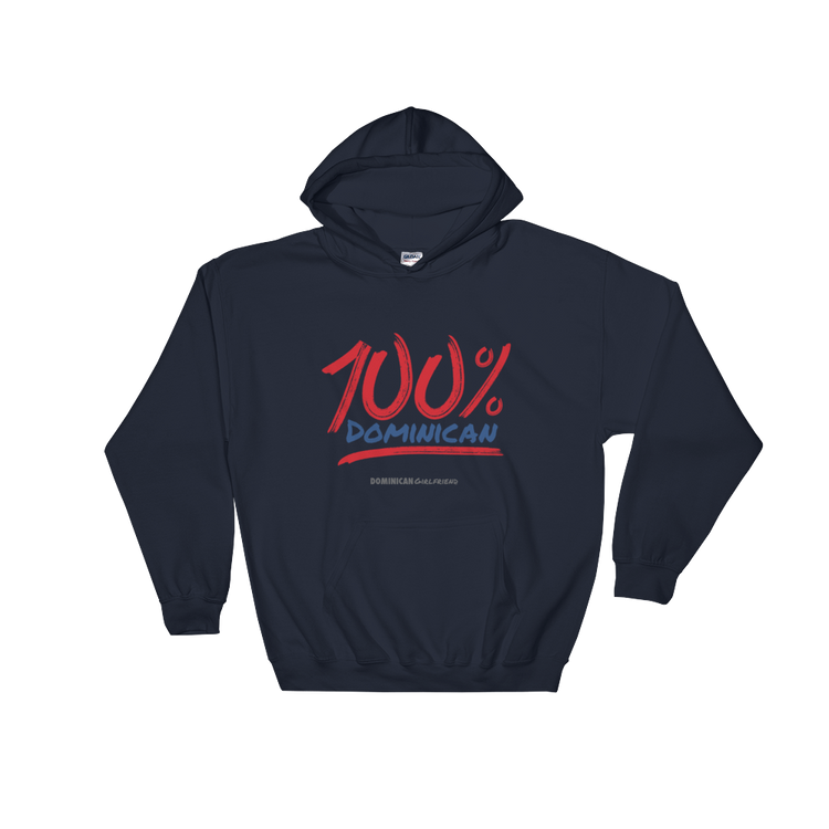 100% Dominican Unisex Hoodie  - 2020 - DominicanGirlfriend.com - Frases Dominicanas - República Dominicana Lifestyle Graphic T-Shirts Streetwear & Accessories - New York - Bronx - Washington Heights - Miami - Florida - Boca Chica - USA - Dominican Clothing