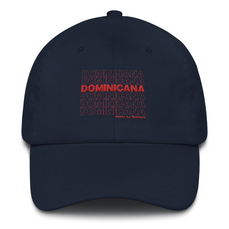 Dominicana Hasta La Tambora Dad hat  - 2020 - DominicanGirlfriend.com - Frases Dominicanas - República Dominicana Lifestyle Graphic T-Shirts Streetwear & Accessories - New York - Bronx - Washington Heights - Miami - Florida - Boca Chica - USA - Dominican Clothing
