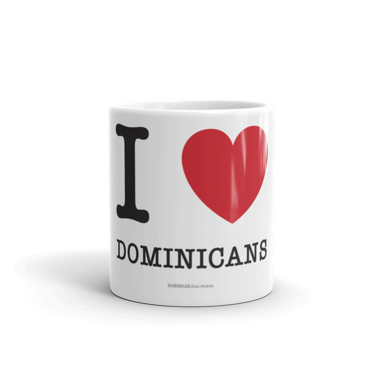 I Love Dominicans Mug  - 2020 - DominicanGirlfriend.com - Frases Dominicanas - República Dominicana Lifestyle Graphic T-Shirts Streetwear & Accessories - New York - Bronx - Washington Heights - Miami - Florida - Boca Chica - USA - Dominican Clothing