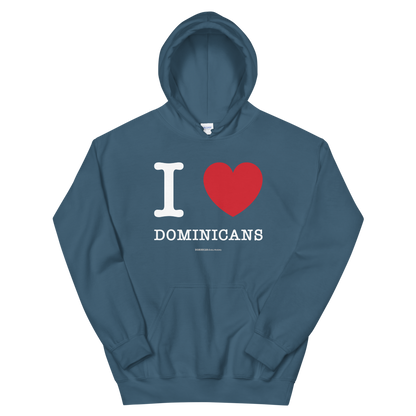 I Love Dominicans Unisex Hoodie  - 2020 - DominicanGirlfriend.com - Frases Dominicanas - República Dominicana Lifestyle Graphic T-Shirts Streetwear & Accessories - New York - Bronx - Washington Heights - Miami - Florida - Boca Chica - USA - Dominican Clothing