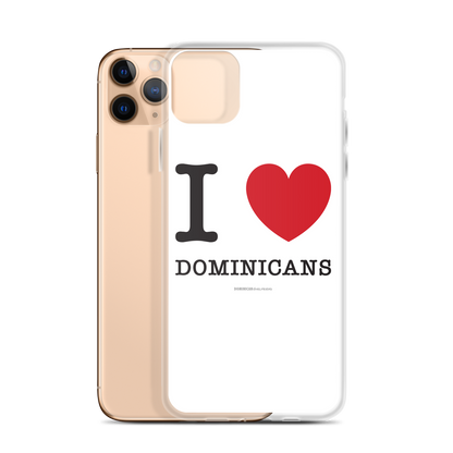 I Love Dominicans iPhone Case  - 2020 - DominicanGirlfriend.com - Frases Dominicanas - República Dominicana Lifestyle Graphic T-Shirts Streetwear & Accessories - New York - Bronx - Washington Heights - Miami - Florida - Boca Chica - USA - Dominican Clothing