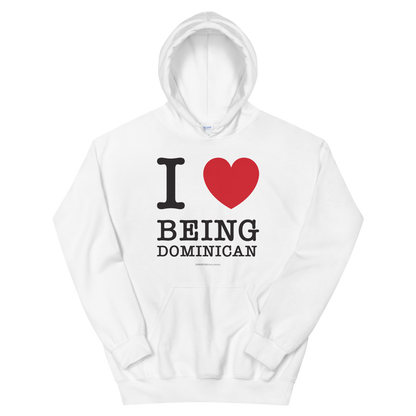 I Love Being Dominican Unisex Hoodie  - 2020 - DominicanGirlfriend.com - Frases Dominicanas - República Dominicana Lifestyle Graphic T-Shirts Streetwear & Accessories - New York - Bronx - Washington Heights - Miami - Florida - Boca Chica - USA - Dominican Clothing