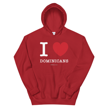 I Love Dominicans Unisex Hoodie  - 2020 - DominicanGirlfriend.com - Frases Dominicanas - República Dominicana Lifestyle Graphic T-Shirts Streetwear & Accessories - New York - Bronx - Washington Heights - Miami - Florida - Boca Chica - USA - Dominican Clothing