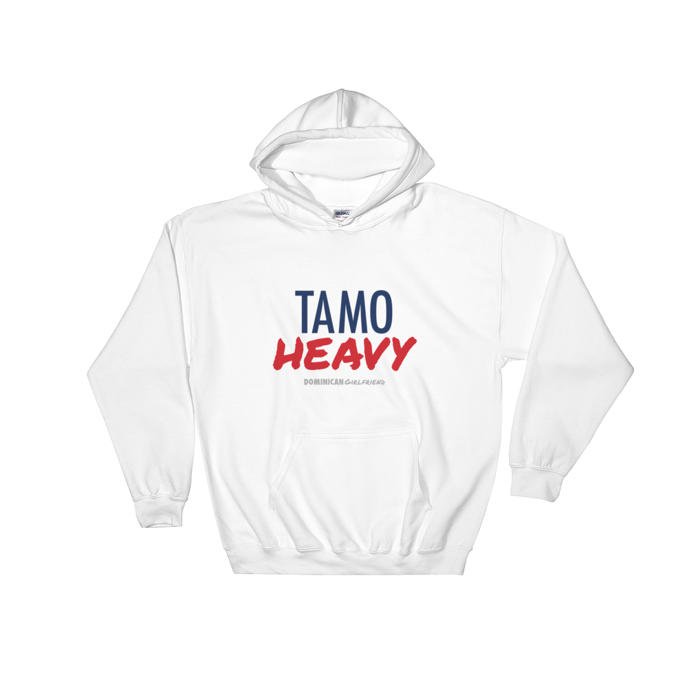 Tamo Heavy Unisex Hoodie  - 2020 - DominicanGirlfriend.com - Frases Dominicanas - República Dominicana Lifestyle Graphic T-Shirts Streetwear & Accessories - New York - Bronx - Washington Heights - Miami - Florida - Boca Chica - USA - Dominican Clothing