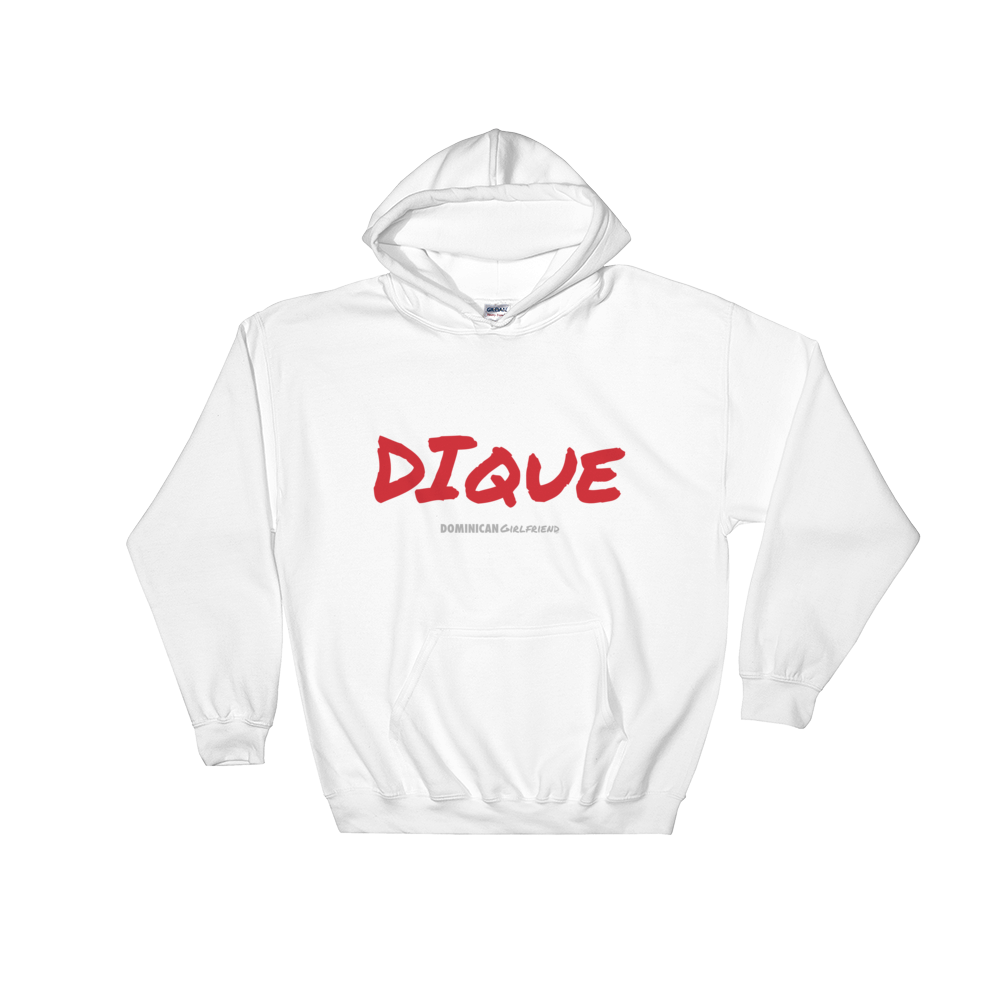 Dique Unisex Hoodie  - 2020 - DominicanGirlfriend.com - Frases Dominicanas - República Dominicana Lifestyle Graphic T-Shirts Streetwear & Accessories - New York - Bronx - Washington Heights - Miami - Florida - Boca Chica - USA - Dominican Clothing