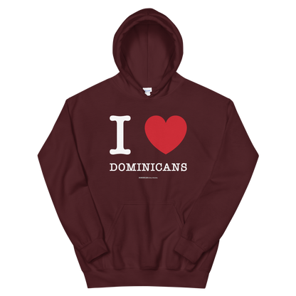 I Love Dominicans Unisex Hoodie  - 2020 - DominicanGirlfriend.com - Frases Dominicanas - República Dominicana Lifestyle Graphic T-Shirts Streetwear & Accessories - New York - Bronx - Washington Heights - Miami - Florida - Boca Chica - USA - Dominican Clothing