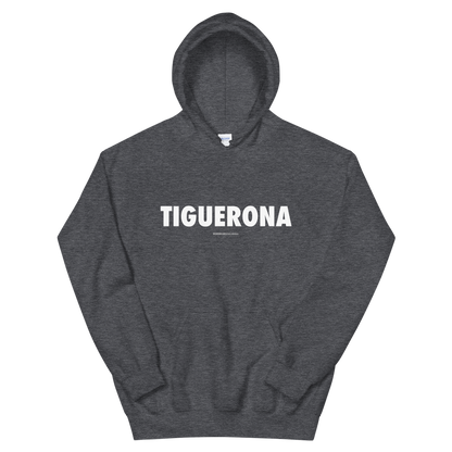 Tiguerona Hoodie  - 2020 - DominicanGirlfriend.com - Frases Dominicanas - República Dominicana Lifestyle Graphic T-Shirts Streetwear & Accessories - New York - Bronx - Washington Heights - Miami - Florida - Boca Chica - USA - Dominican Clothing