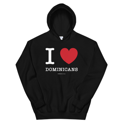 I Love Dominicans Unisex Hoodie  - 2020 - DominicanGirlfriend.com - Frases Dominicanas - República Dominicana Lifestyle Graphic T-Shirts Streetwear & Accessories - New York - Bronx - Washington Heights - Miami - Florida - Boca Chica - USA - Dominican Clothing