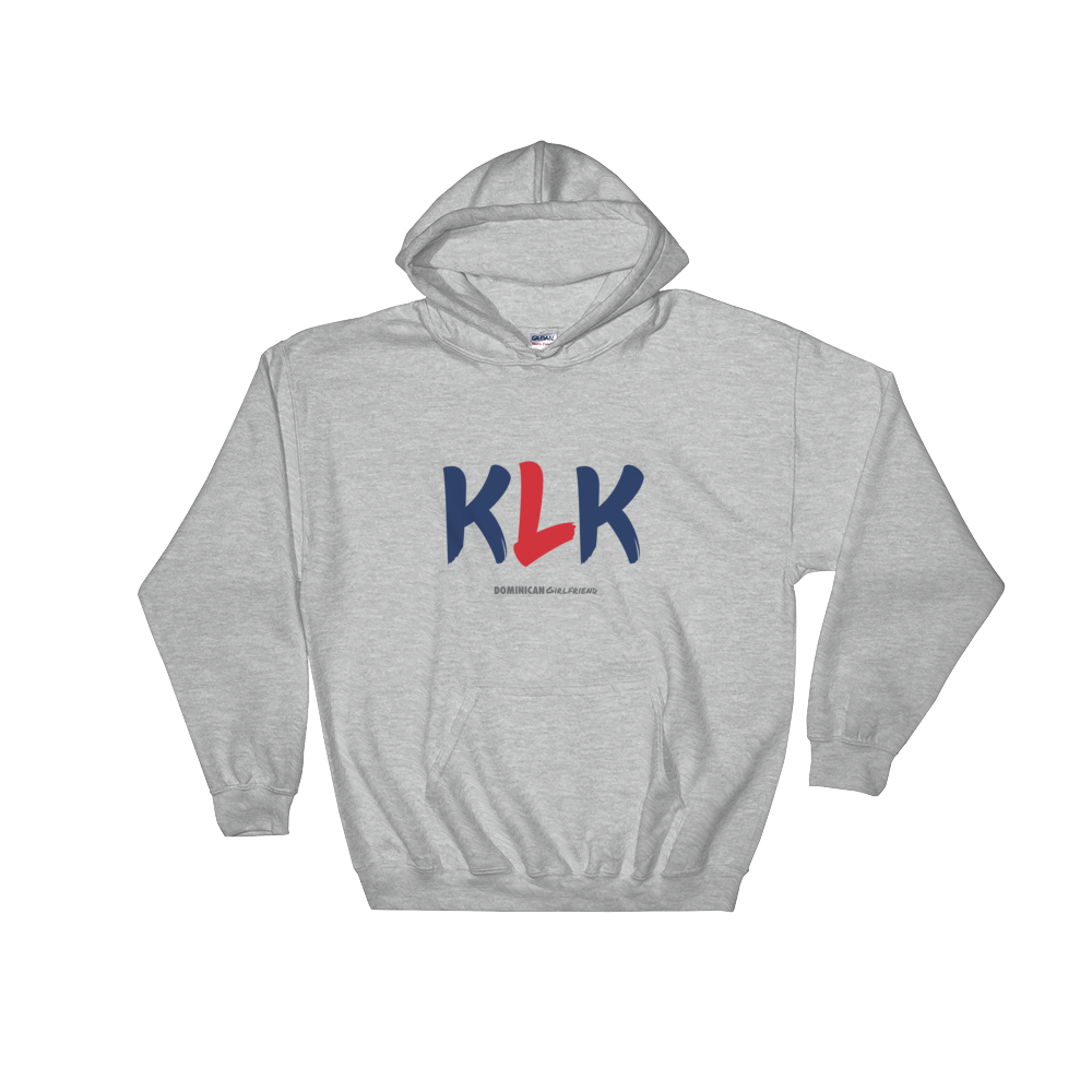 KLK Unisex Hoodie  - 2020 - DominicanGirlfriend.com - Frases Dominicanas - República Dominicana Lifestyle Graphic T-Shirts Streetwear & Accessories - New York - Bronx - Washington Heights - Miami - Florida - Boca Chica - USA - Dominican Clothing