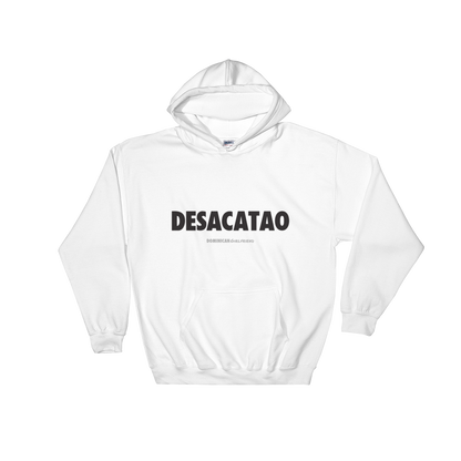 Desacatao Hoodie  - 2020 - DominicanGirlfriend.com - Frases Dominicanas - República Dominicana Lifestyle Graphic T-Shirts Streetwear & Accessories - New York - Bronx - Washington Heights - Miami - Florida - Boca Chica - USA - Dominican Clothing