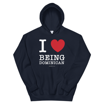 I Love Being Dominican Unisex Hoodie  - 2020 - DominicanGirlfriend.com - Frases Dominicanas - República Dominicana Lifestyle Graphic T-Shirts Streetwear & Accessories - New York - Bronx - Washington Heights - Miami - Florida - Boca Chica - USA - Dominican Clothing