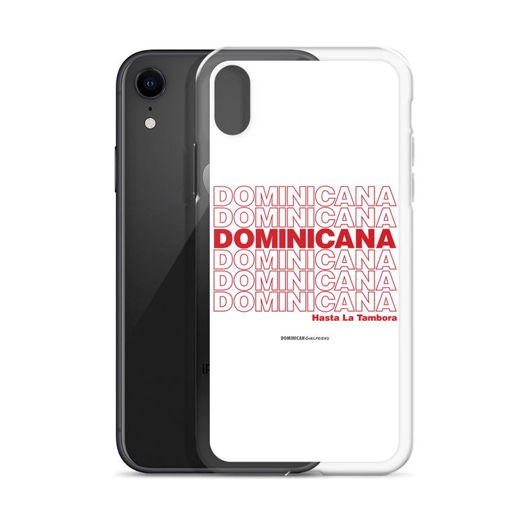 Dominicana Hasta La Tambora iPhone Case  - 2020 - DominicanGirlfriend.com - Frases Dominicanas - República Dominicana Lifestyle Graphic T-Shirts Streetwear & Accessories - New York - Bronx - Washington Heights - Miami - Florida - Boca Chica - USA - Dominican Clothing