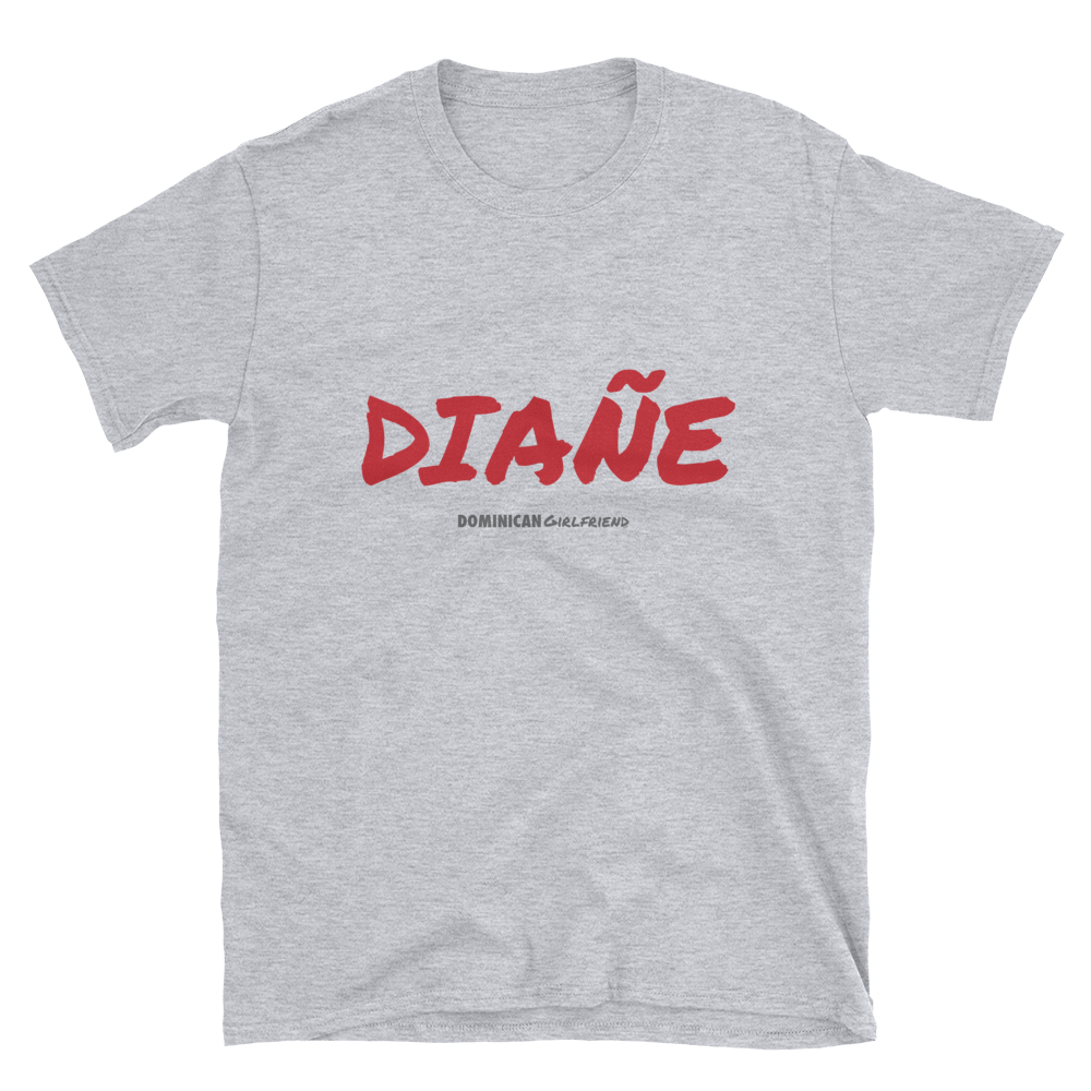 Diañe Unisex T-Shirt  - 2020 - DominicanGirlfriend.com - Frases Dominicanas - República Dominicana Lifestyle Graphic T-Shirts Streetwear & Accessories - New York - Bronx - Washington Heights - Miami - Florida - Boca Chica - USA - Dominican Clothing