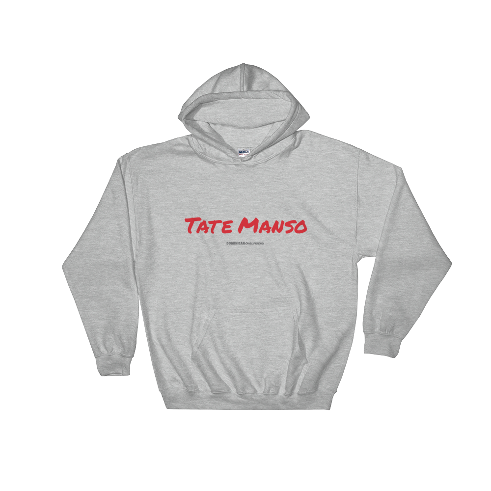 Tate Manso Unisex Hoodie  - 2020 - DominicanGirlfriend.com - Frases Dominicanas - República Dominicana Lifestyle Graphic T-Shirts Streetwear & Accessories - New York - Bronx - Washington Heights - Miami - Florida - Boca Chica - USA - Dominican Clothing