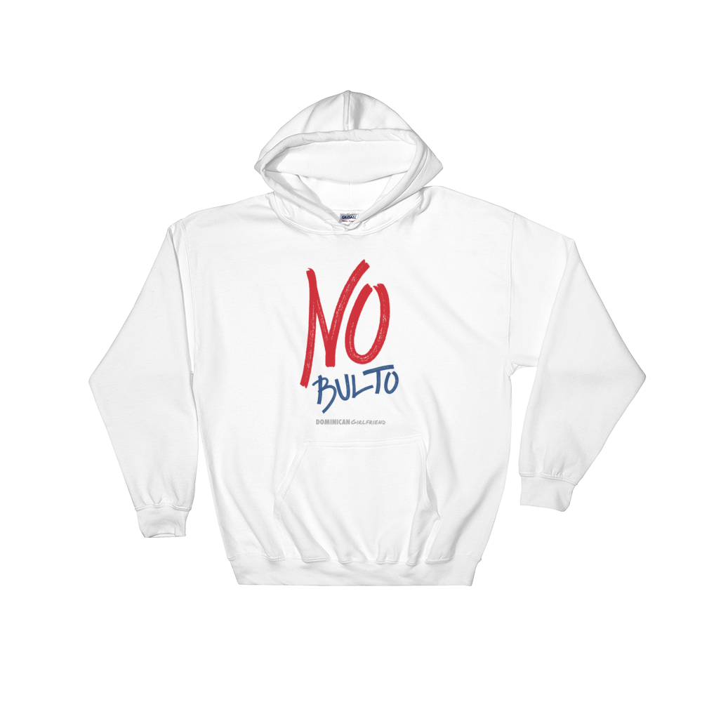 No Bulto Unisex Hoodie  - 2020 - DominicanGirlfriend.com - Frases Dominicanas - República Dominicana Lifestyle Graphic T-Shirts Streetwear & Accessories - New York - Bronx - Washington Heights - Miami - Florida - Boca Chica - USA - Dominican Clothing