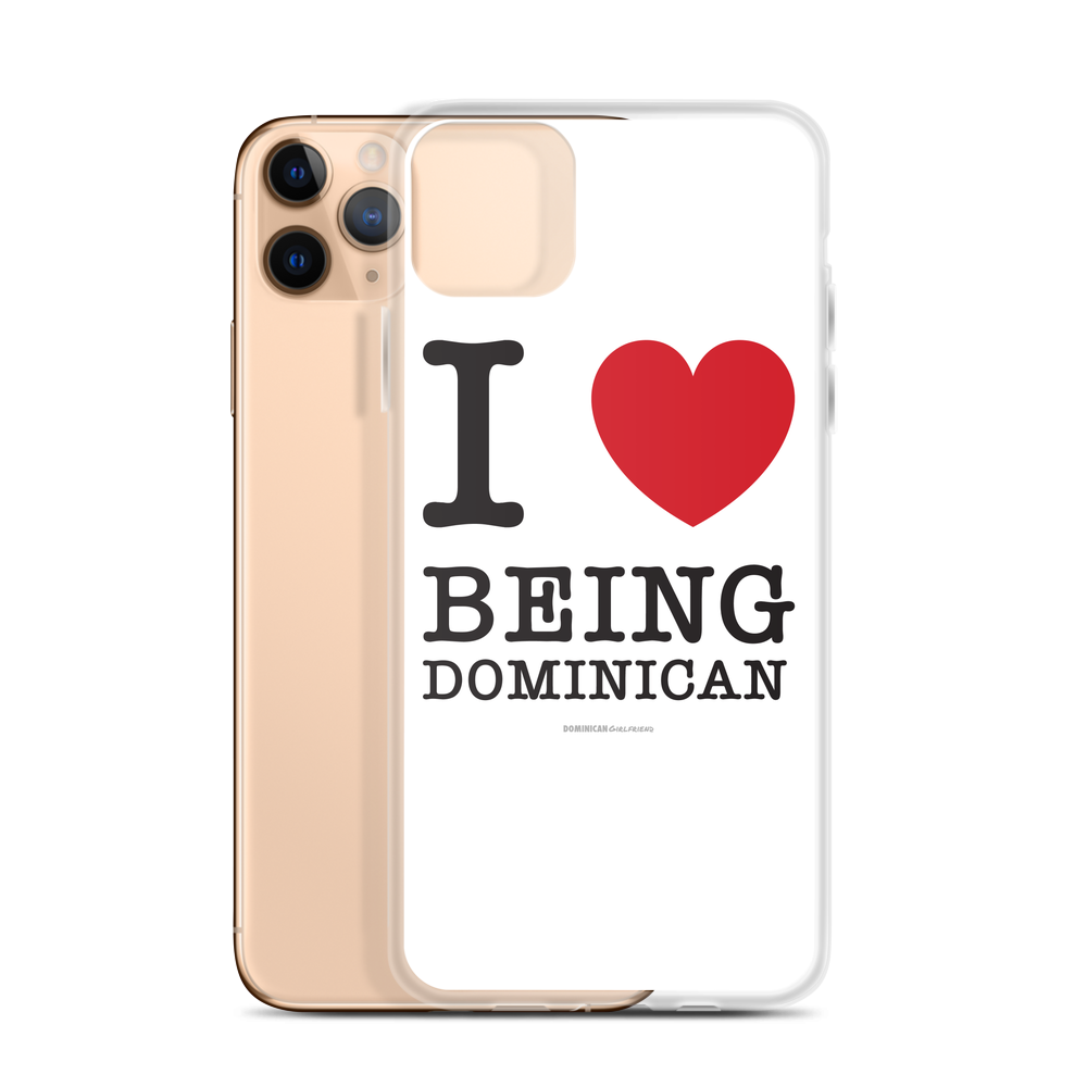 I Love Being Dominican iPhone Case  - 2020 - DominicanGirlfriend.com - Frases Dominicanas - República Dominicana Lifestyle Graphic T-Shirts Streetwear & Accessories - New York - Bronx - Washington Heights - Miami - Florida - Boca Chica - USA - Dominican Clothing