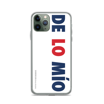 De Lo Mio iPhone Case  - 2020 - DominicanGirlfriend.com - Frases Dominicanas - República Dominicana Lifestyle Graphic T-Shirts Streetwear & Accessories - New York - Bronx - Washington Heights - Miami - Florida - Boca Chica - USA - Dominican Clothing