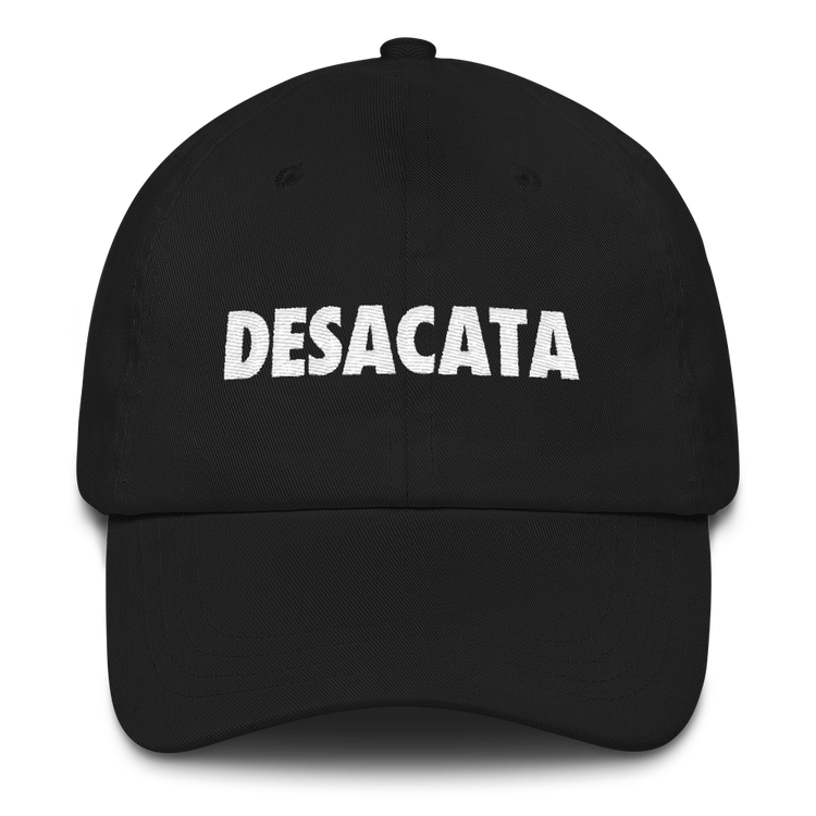 Desacata Dad Hat  - 2020 - DominicanGirlfriend.com - Frases Dominicanas - República Dominicana Lifestyle Graphic T-Shirts Streetwear & Accessories - New York - Bronx - Washington Heights - Miami - Florida - Boca Chica - USA - Dominican Clothing