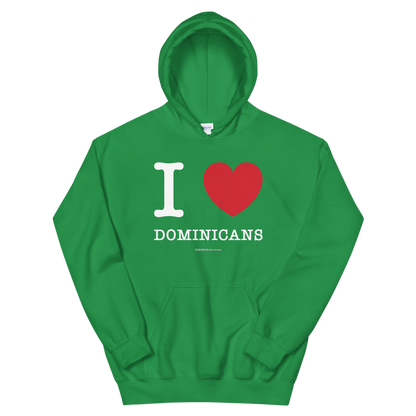 I Love Dominicans Unisex Hoodie  - 2020 - DominicanGirlfriend.com - Frases Dominicanas - República Dominicana Lifestyle Graphic T-Shirts Streetwear & Accessories - New York - Bronx - Washington Heights - Miami - Florida - Boca Chica - USA - Dominican Clothing