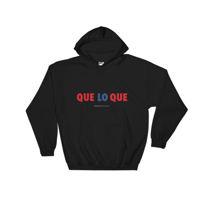 Que Lo Que Unisex Hoodie  - 2020 - DominicanGirlfriend.com - Frases Dominicanas - República Dominicana Lifestyle Graphic T-Shirts Streetwear & Accessories - New York - Bronx - Washington Heights - Miami - Florida - Boca Chica - USA - Dominican Clothing