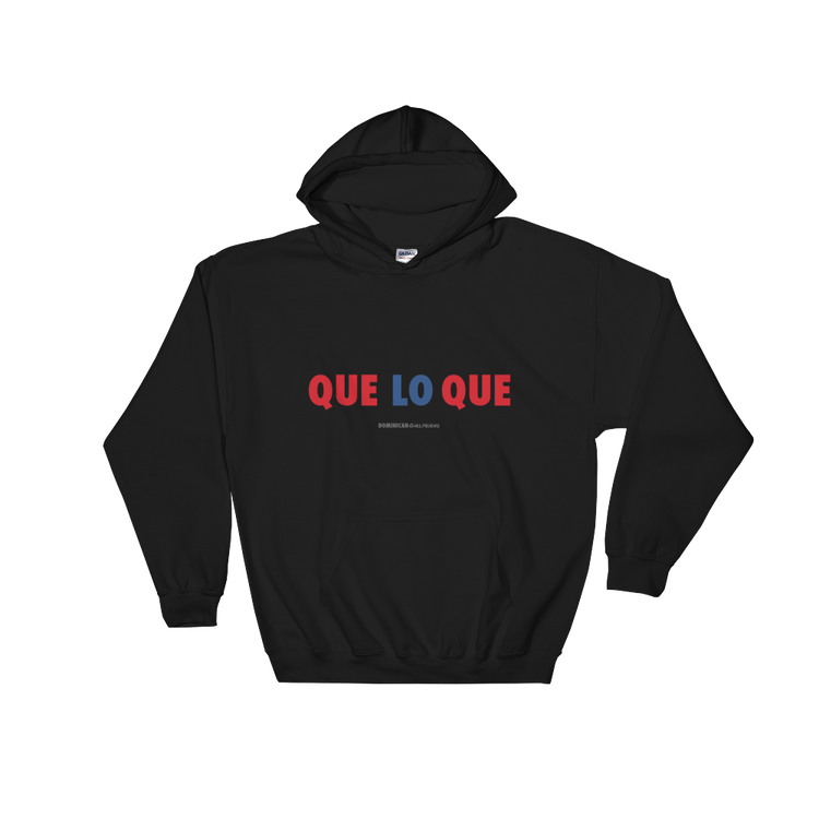 Que Lo Que Unisex Hoodie  - 2020 - DominicanGirlfriend.com - Frases Dominicanas - República Dominicana Lifestyle Graphic T-Shirts Streetwear & Accessories - New York - Bronx - Washington Heights - Miami - Florida - Boca Chica - USA - Dominican Clothing
