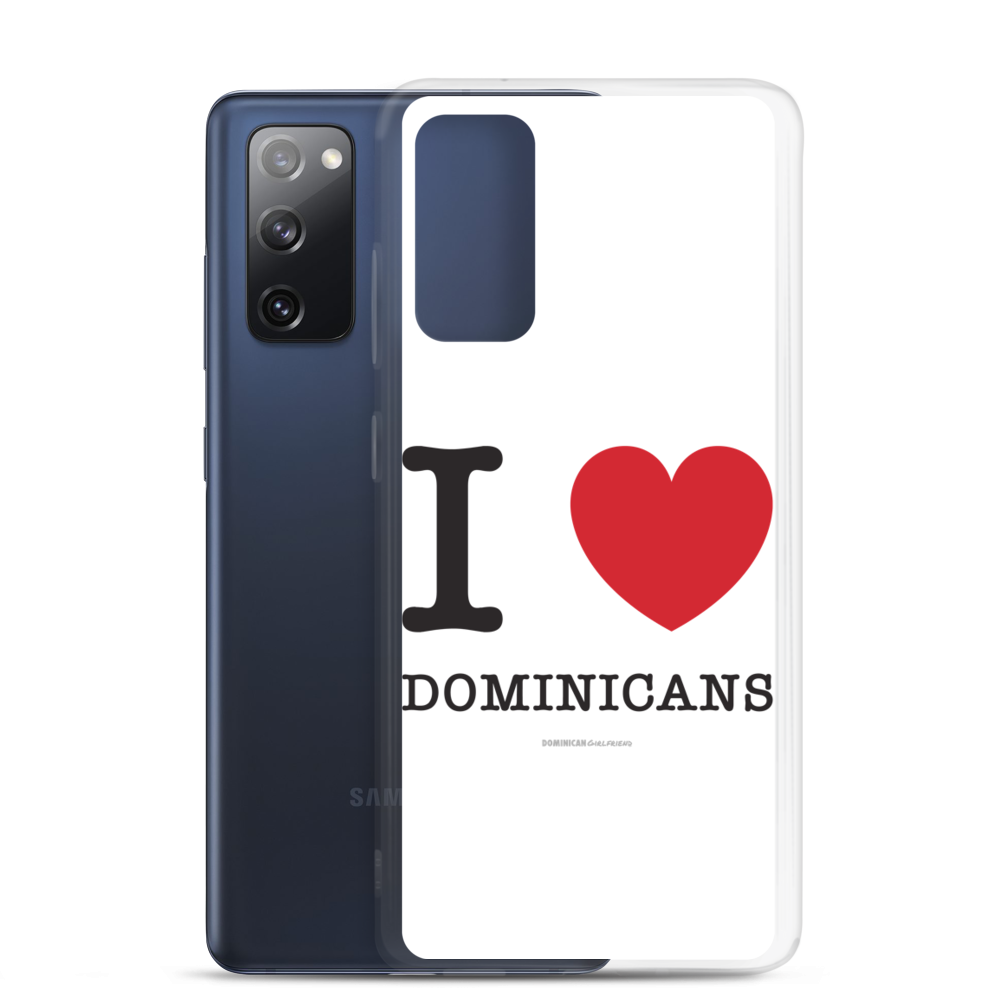 I Love Dominicans Samsung Case  - 2020 - DominicanGirlfriend.com - Frases Dominicanas - República Dominicana Lifestyle Graphic T-Shirts Streetwear & Accessories - New York - Bronx - Washington Heights - Miami - Florida - Boca Chica - USA - Dominican Clothing