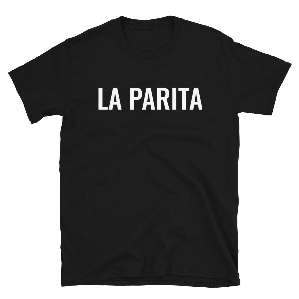 La Partia Unisex T-Shirt  - 2020 - DominicanGirlfriend.com - Frases Dominicanas - República Dominicana Lifestyle Graphic T-Shirts Streetwear & Accessories - New York - Bronx - Washington Heights - Miami - Florida - Boca Chica - USA - Dominican Clothing