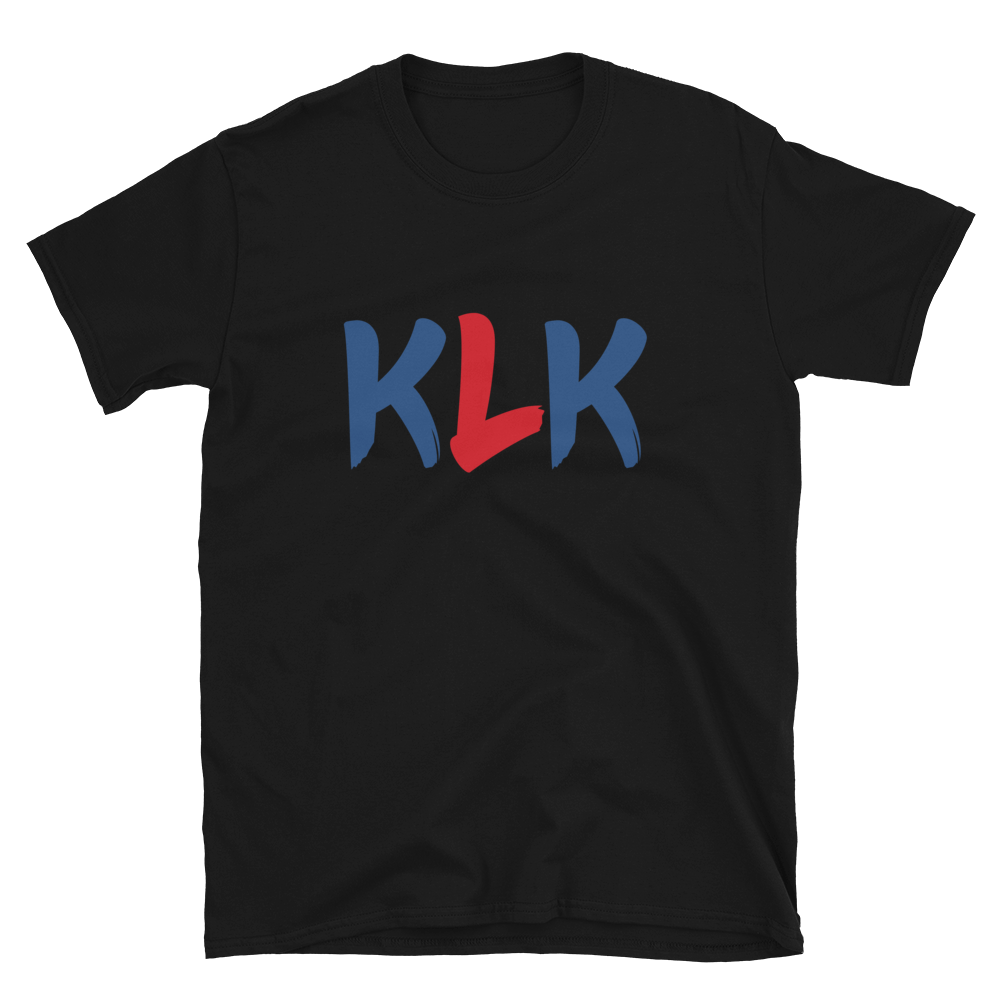 KLK Unisex T-Shirt  - 2020 - DominicanGirlfriend.com - Frases Dominicanas - República Dominicana Lifestyle Graphic T-Shirts Streetwear & Accessories - New York - Bronx - Washington Heights - Miami - Florida - Boca Chica - USA - Dominican Clothing