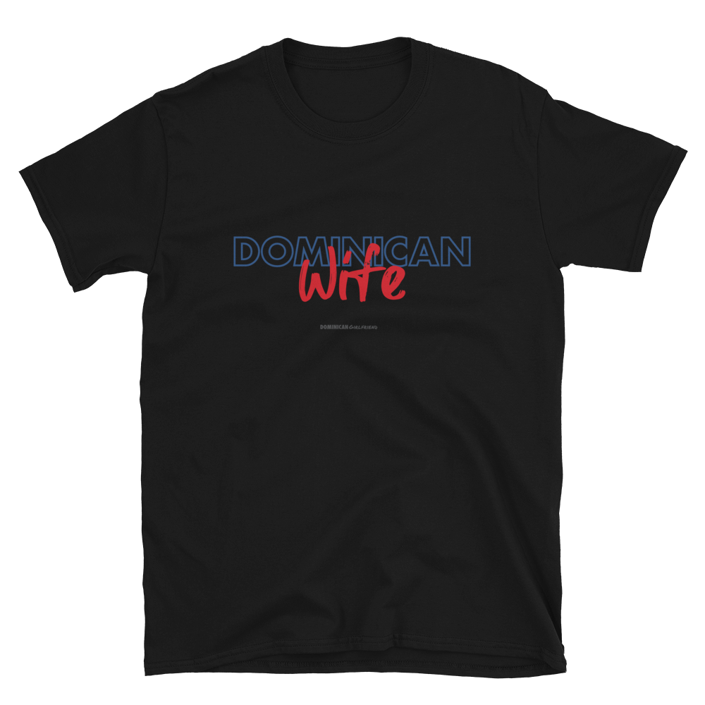 Dominican Wife T-Shirt  - 2020 - DominicanGirlfriend.com - Frases Dominicanas - República Dominicana Lifestyle Graphic T-Shirts Streetwear & Accessories - New York - Bronx - Washington Heights - Miami - Florida - Boca Chica - USA - Dominican Clothing