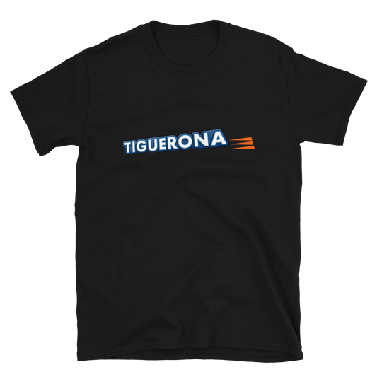Tiguerona T-Shirt  - 2020 - DominicanGirlfriend.com - Frases Dominicanas - República Dominicana Lifestyle Graphic T-Shirts Streetwear & Accessories - New York - Bronx - Washington Heights - Miami - Florida - Boca Chica - USA - Dominican Clothing