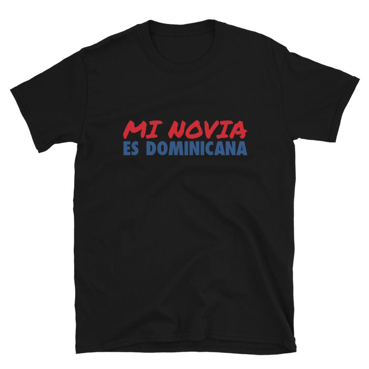 Mi Novia Es Dominicana T-Shirt  - 2020 - DominicanGirlfriend.com - Frases Dominicanas - República Dominicana Lifestyle Graphic T-Shirts Streetwear & Accessories - New York - Bronx - Washington Heights - Miami - Florida - Boca Chica - USA - Dominican Clothing