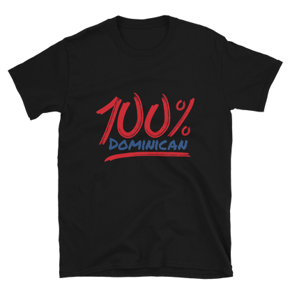 100% Dominican Unisex T-Shirt  - 2020 - DominicanGirlfriend.com - Frases Dominicanas - República Dominicana Lifestyle Graphic T-Shirts Streetwear & Accessories - New York - Bronx - Washington Heights - Miami - Florida - Boca Chica - USA - Dominican Clothing